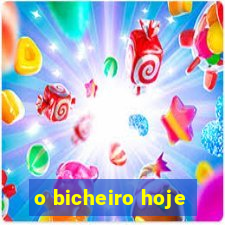 o bicheiro hoje